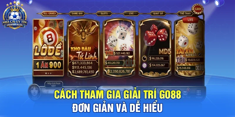 Cách Tham Gia Giải Trí Go88 Đơn Giản Và Dễ Hiểu 