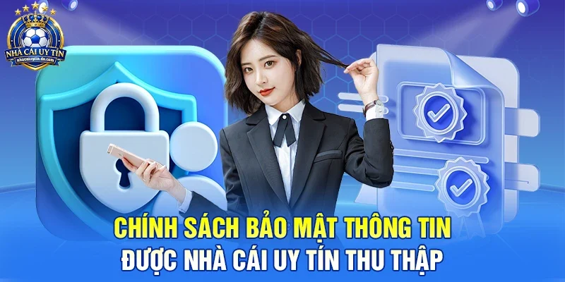 Chính sách bảo mật thông tin được nhà cái uy tín thu thập