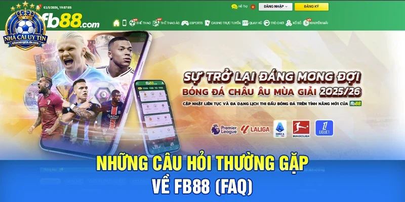 Những câu hỏi thường gặp về Fb88 (FAQ)