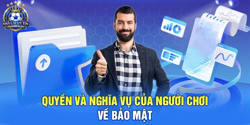 Quyền và nghĩa vụ của người chơi về bảo mật