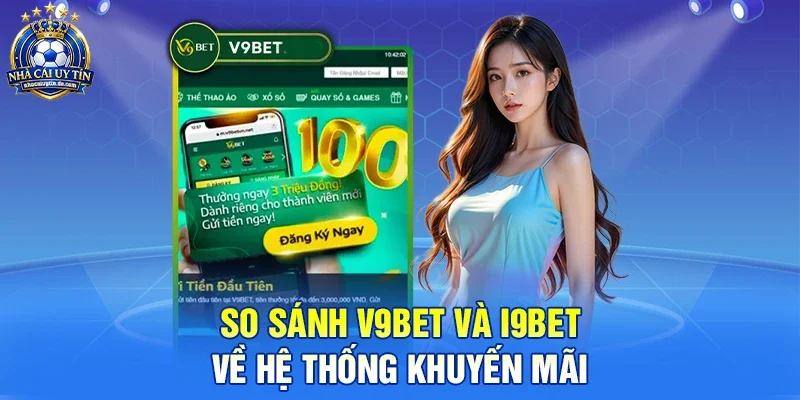 So sánh v9bet và i9bet - Đâu là lựa chọn hoàn hảo cho game thủ 2026?