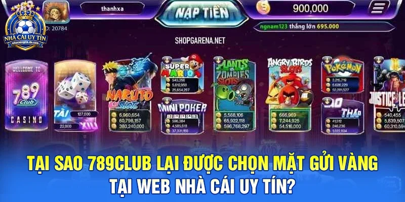 Tại sao 789CLUB lại được chọn mặt gửi vàng tại web nhà cái uy tín?