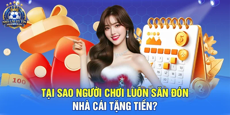 Bí kíp săn thưởng từ nhà cái tặng tiền 2026