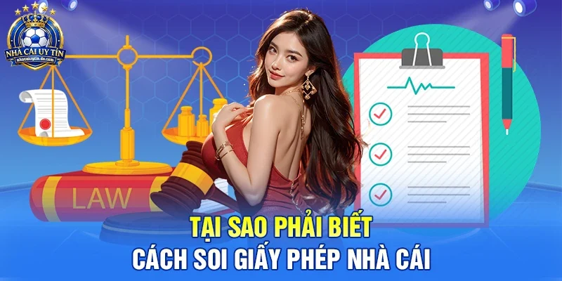 Tại sao phải biết cách soi giấy phép nhà cái