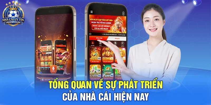 Tổng quan về sự phát triển của nhà cái hiện nay